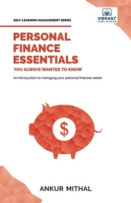 Personal Finance Essentials You Always Wanted to Know Paperback Vibrant Publishers