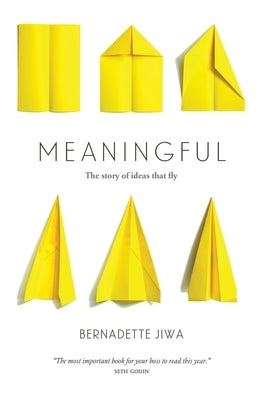 Meaningful: The Story of Ideas That Fly Paperback Perceptive Press