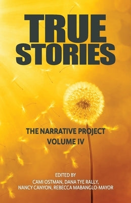 True Stories: The Narrative Project Volume IV Paperback Sidekick Press