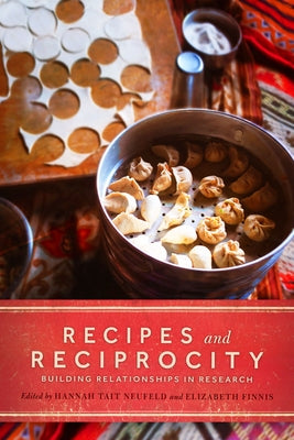 Recipes and Reciprocity: Building Relationships in Research Paperback University of Manitoba Press