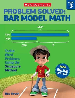 Problem Solved: Bar Model Math: Grade 3: Tackle Word Problems Using the Singapore Method Paperback Teaching Resources