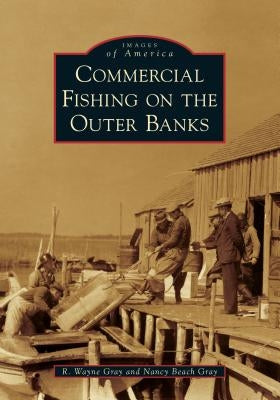 Commercial Fishing on the Outer Banks Paperback Arcadia Publishing (SC)