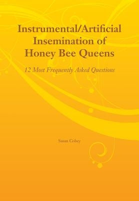 Instrumental/Artificial Insemination of Honey Bee Queens Paperback Northern Bee Books