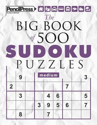 The Big Book of 500 Sudoku Puzzles Medium (with answers) Paperback Createspace Independent Publishing Platform