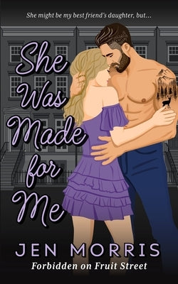 She Was Made for Me: A forbidden, age-gap, dad's best friend romance Paperback National Library of New Zealand