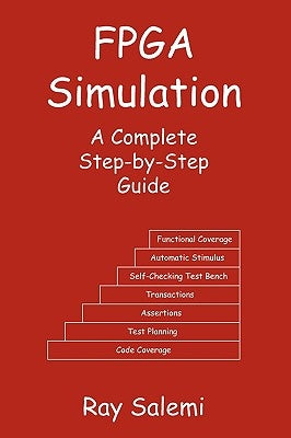 FPGA Simulation: A Complete Step-By-Step Guide Paperback Boston Light Press