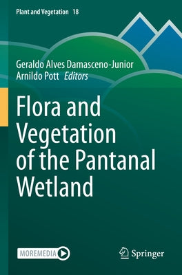 Flora and Vegetation of the Pantanal Wetland Paperback Springer
