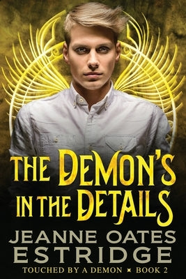 The Demon's in the Details: Touched by a Demon Book 2 Paperback Jeanne Oates Estridge