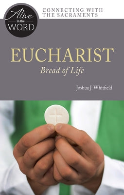 Eucharist, Bread of Life Paperback Liturgical Press