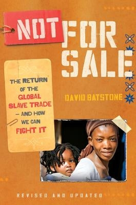 Not for Sale: The Return of the Global Slave Trade--And How We Can Fight It Paperback HarperOne