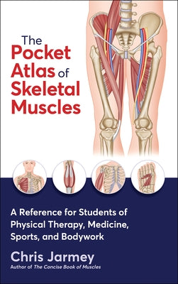 The Pocket Atlas of Skeletal Muscles: A Reference for Students of Physical Therapy, Medicine, Sports, and Bodywork Paperback Human Kinetics Publishers