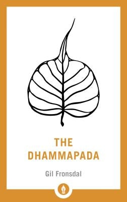 The Dhammapada: A New Translation of the Buddhist Classic Shambhala