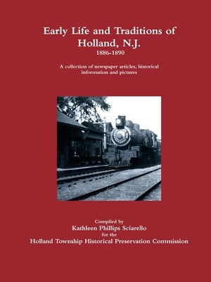 Early Life and Traditions of Holland, N.J. 1886-1890 Paperback Lulu.com