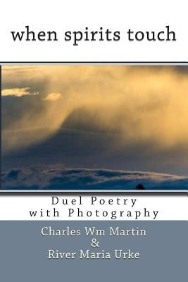 when spirits touch: Duel Poetry Paperback Twowolvz Press