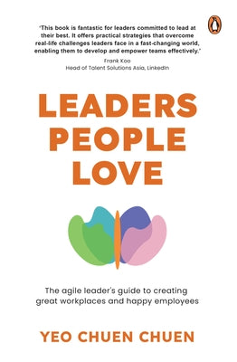 Leaders People Love: The Agile Leader's Guide to Creating Great Workplaces and Happy Employees Paperback Penguin Business