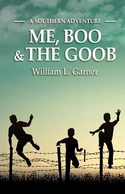 Me, Boo and The Goob: A Southern Adventure Paperback William Garner