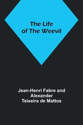 The Life of the Weevil Paperback Alpha Edition