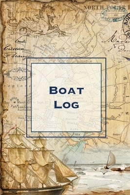 Boat Log: Record Trip Information, Captains Expenses & Maintenance Diary, Vessel Info Journal, Notebook, Boating & Fishing Book Paperback Amy Newton