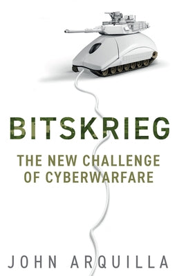 Bitskrieg: The New Challenge of Cyberwarfare Paperback Polity Press