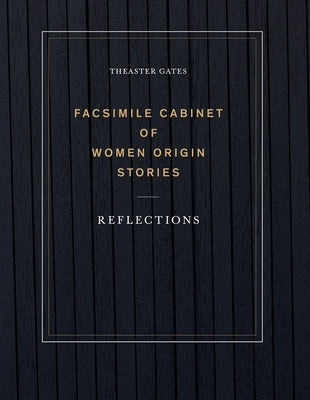 Theaster Gates: Facsimile Cabinet of Women Origin Stories: Reflections Delmonico Books