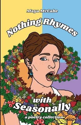 Nothing Rhymes with Seasonally: a poetry chapbook Paperback Lulu.com