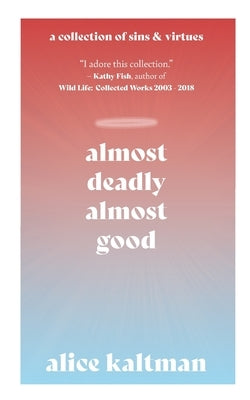 Almost Deadly, Almost Good Paperback Word West LLC