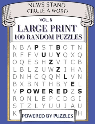 News Stand Circle a Word Vol.8: Large Print 100 Random Puzzles Paperback Independently Published
