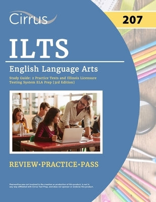 Paperback ILTS English Language Arts exam study guide by Cirrus Test Prep with practice tests for Illinois licensure.
