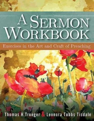 A Sermon Workbook: Exercises in the Art and Craft of Preaching Paperback Abingdon Press