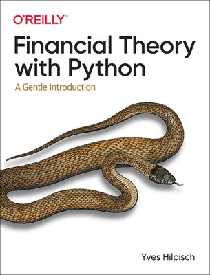 Financial Theory with Python: A Gentle Introduction O'Reilly Media