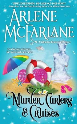 Murder, Curlers, and Cruises: A Valentine Beaumont Mystery Paperback Arlene McFarlane