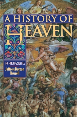 A History of Heaven: The Singing Silence Paperback Princeton University Press