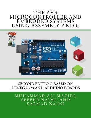 The AVR Microcontroller and Embedded Systems Using Assembly and C: Using Arduino Uno and Atmel Studio Paperback Microdigitaled