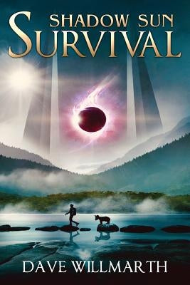 Shadow Sun Survival: Shadow Sun Book One Paperback Dave Willmarth