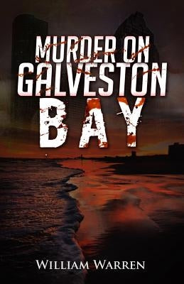 Murder on Galveston Bay Paperback William H. Warren
