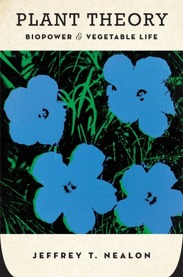 Plant Theory: Biopower and Vegetable Life Paperback Stanford University Press