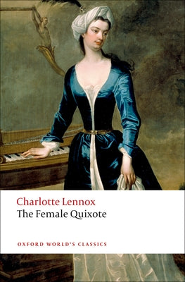 The Female Quixote: Or the Adventures of Arabella Paperback Oxford University Press, USA