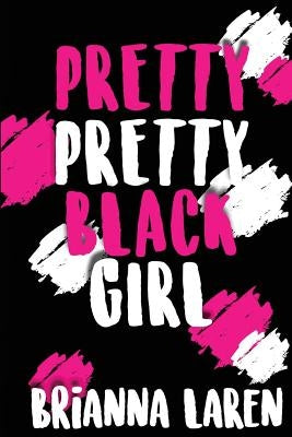 Pretty Pretty Black Girl Paperback Lift Bridge Publishing