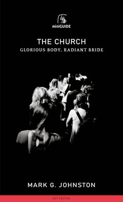 Church: Glorious Body, Radiant Bride Paperback Banner of Truth