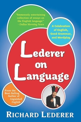 Lederer on Language: A Celebration of English, Good Grammar, and Wordplay Paperback Waterside Productions