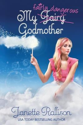 My Fairly Dangerous Godmother Paperback Rally Point Press