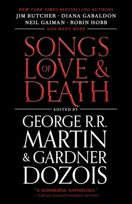 Songs of Love and Death: All-Original Tales of Star-Crossed Love Paperback Gallery / Saga Press