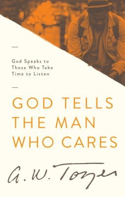 God Tells the Man Who Cares: God Speaks to Those Who Take Time to Listen Paperback Wingspread Publisher