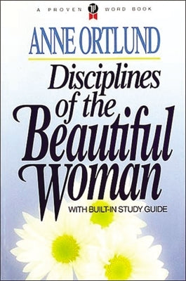 Disciplines of the Beautiful Woman Paperback Thomas Nelson