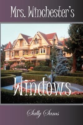 Mrs. Winchester's Windows Paperback Createspace Independent Publishing Platform