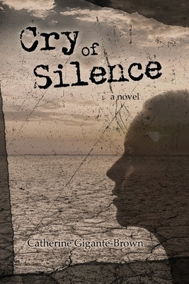 Cry of Silence by Gigante-Brown, Catherine