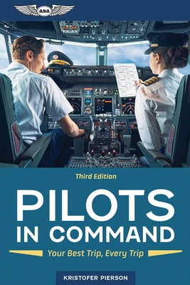 Pilots in Command: Your Best Trip, Every Trip Paperback Aviation Supplies & Academics