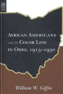 African Americans Color Line in Ohio: 1915-1930 Paperback Ohio State University Press