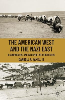 Paperback book titled "The American West and the Nazi East" by Palgrave MacMillan, featuring a cover image with historical imagery.