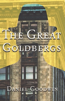 The Great Goldbergs by Goodwin, Daniel